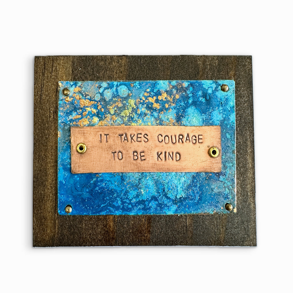 Wall Art - It Takes Courage To Be Kind