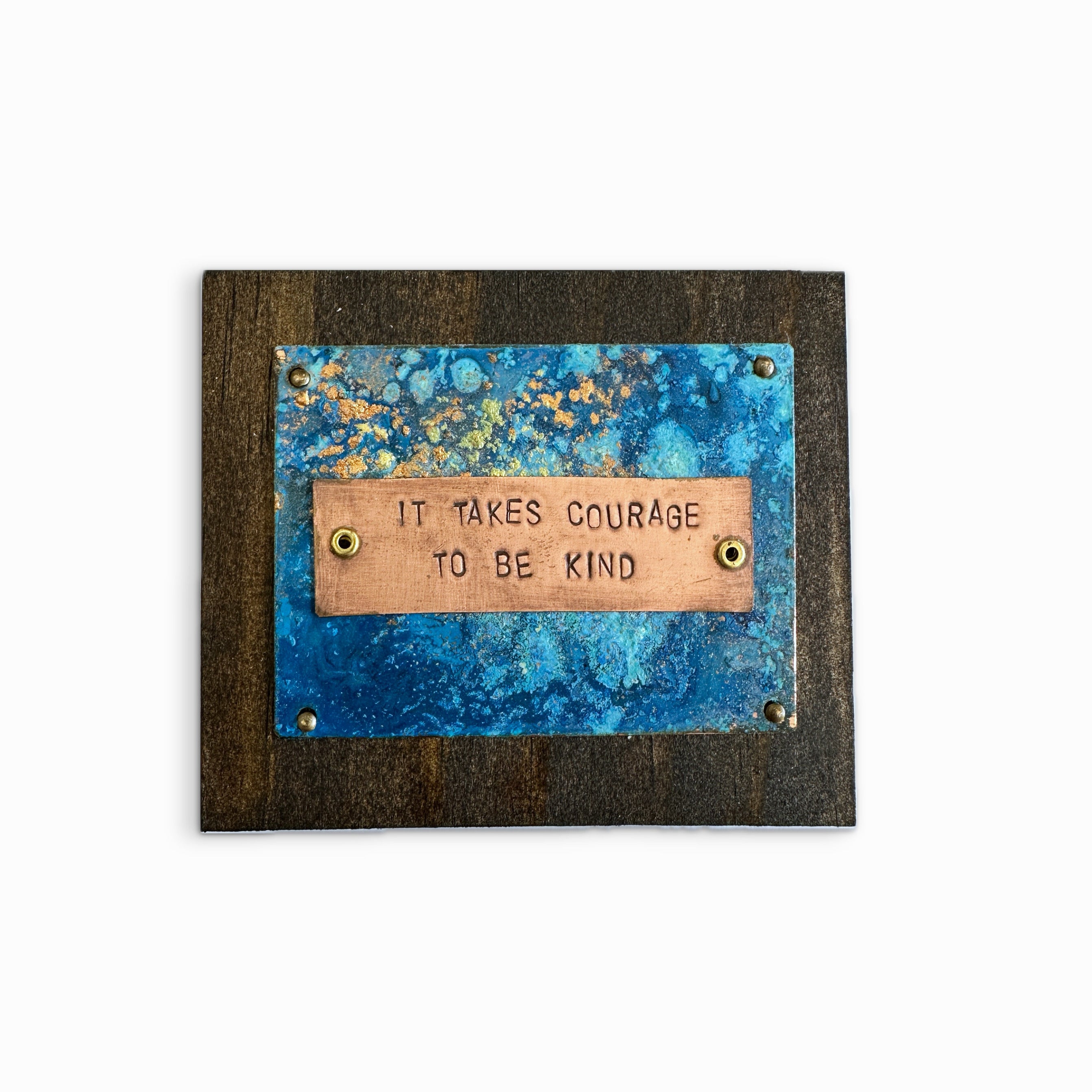 Wall Art - It Takes Courage To Be Kind